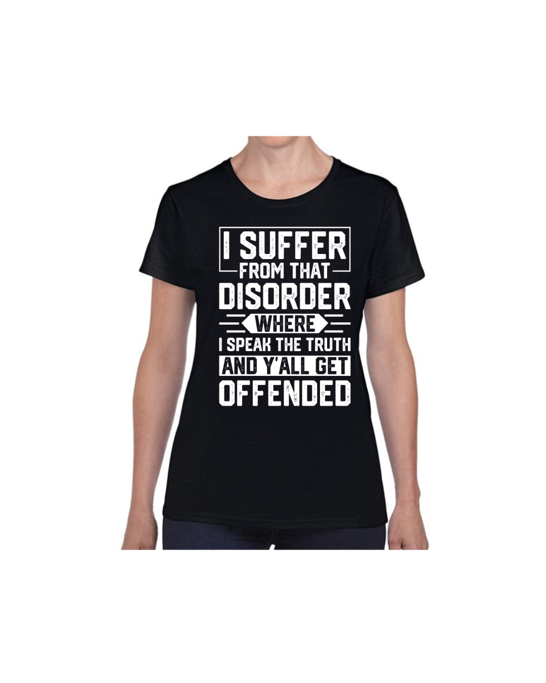 I Suffer From That Disorder (Womens-T-shirt)