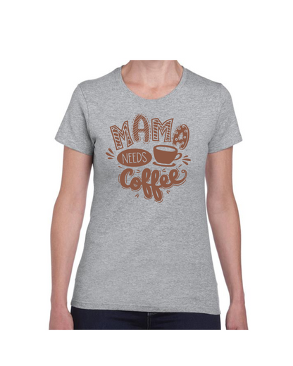 Mama Needs Coffee (T-Shirt)