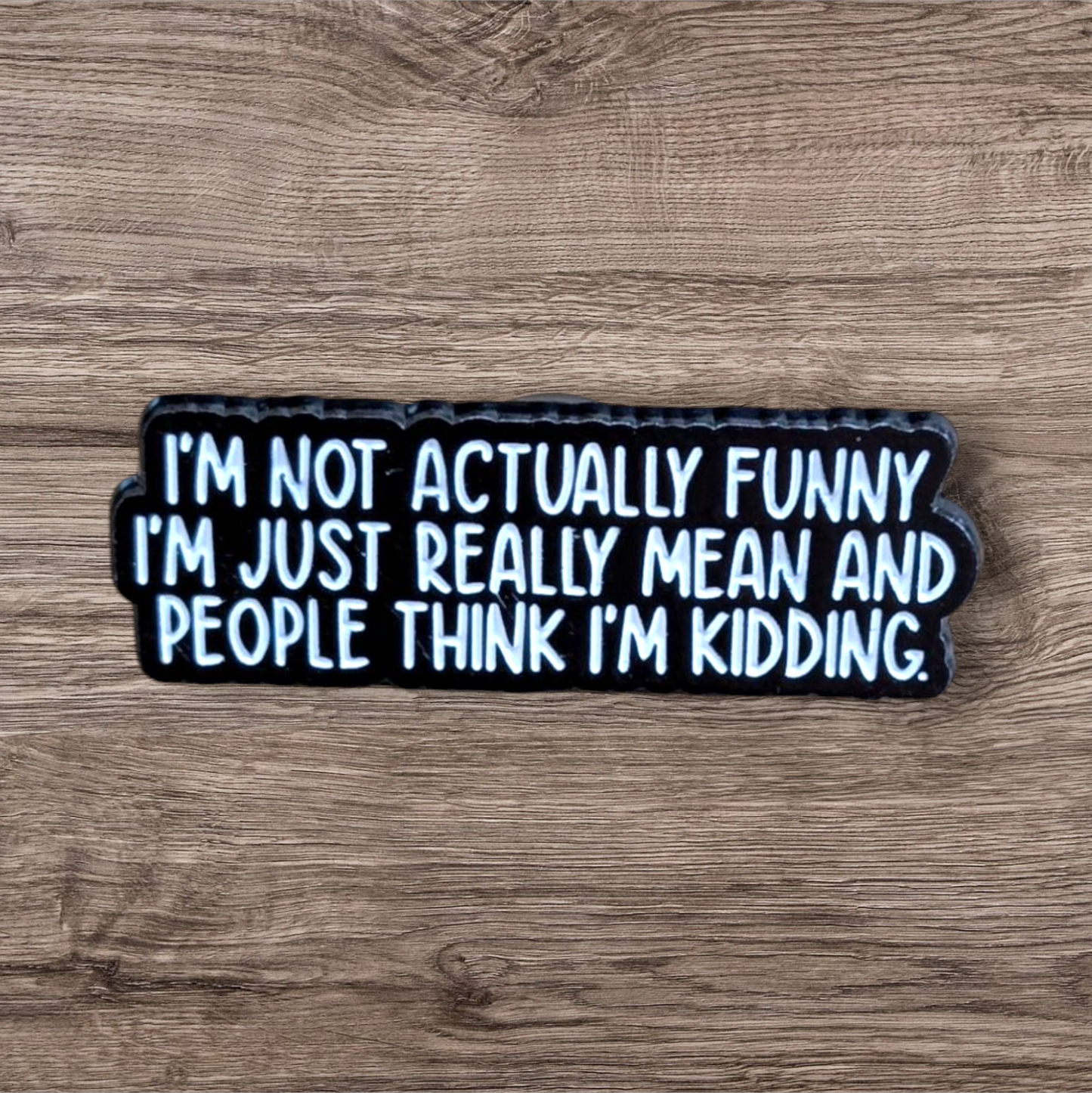 I'm Not Actually Funny (Pin)