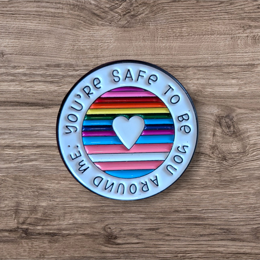 Your Safe To Be You Around Me (Pin)